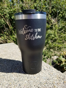 Welcome to the Sh*t Show 30 oz Tumbler