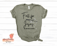 Load image into Gallery viewer, Fall for Jesus, He never leaves tee
