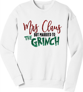 Mrs Claus but married to the Grinch Sweatshirt