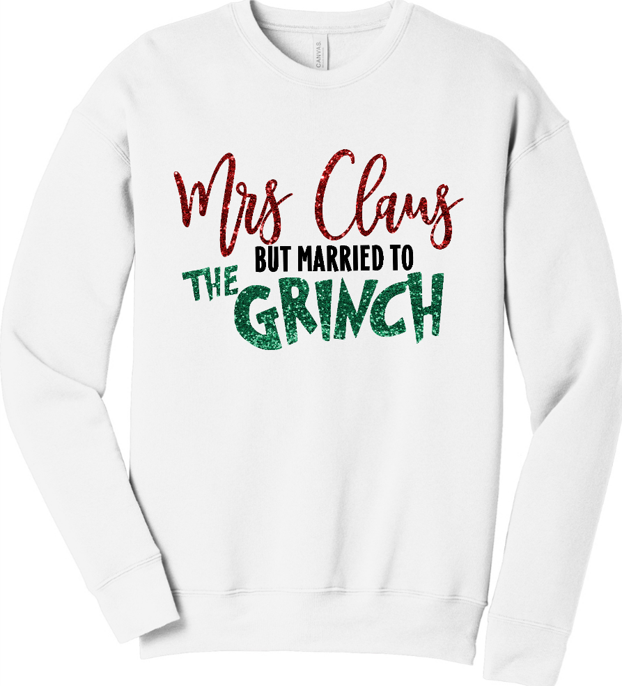 Mrs Claus but married to the Grinch Sweatshirt