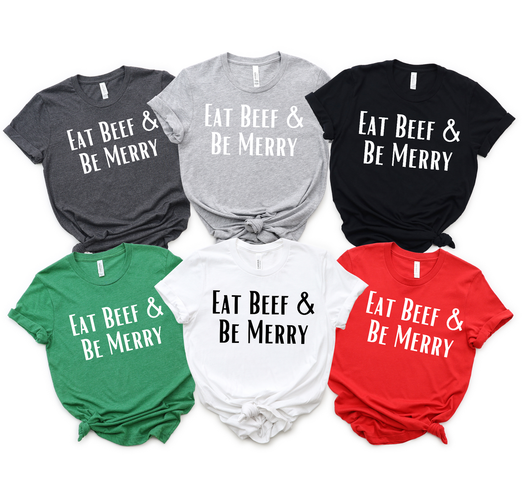 Eat Beef and Be Merry Tee