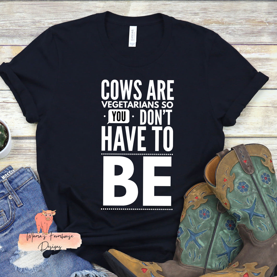 Cows are vegetarians tee